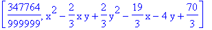 [347764/999999, x^2-2/3*x*y+2/3*y^2-19/3*x-4*y+70/3]